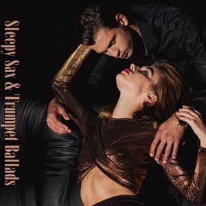 Sleepy Sax & Trumpet Ballads - Jazz Sax Lounge Collection