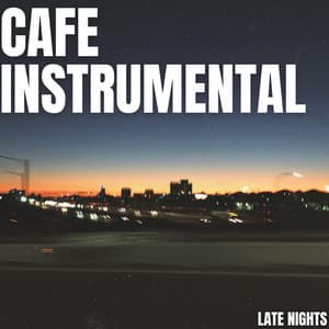 Late Nights - Cafe Instrumental