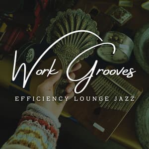 Jazz Work Grooves: Coffee Lounge Inspirations for Productivity - Smooth Jazz Morning Classics