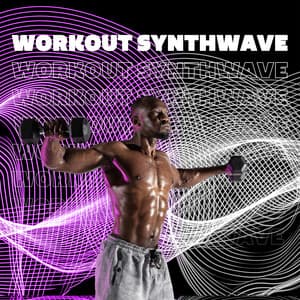 Workout Synthwave: Motivational Songs to Help You Awaken The Beast You Carry In You - Workout Beast