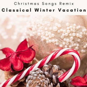 4 Peace: Classical Winter Vacation - Christmas Songs Remix