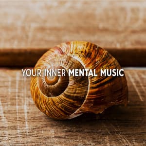 Your Inner Mental Music: Slow Relaxing Atmosphere To Live In - The Inner Chakra