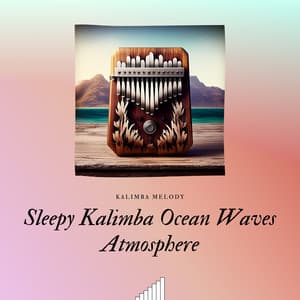 Sleepy Kalimba Ocean Waves Atmosphere - Kalimba Melody