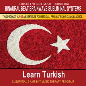 Learn Turkish - Subliminal and Ambient Music Therapy - Binaural Beat Brainwave Subliminal Systems