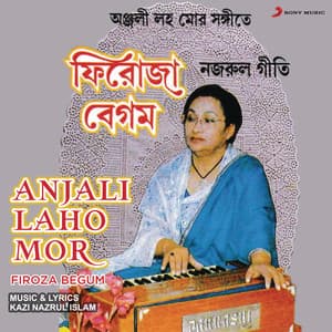 Anjali Laho Mor - Firoza Begum