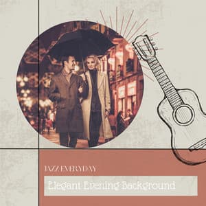 Elegant Evening Background - Jazz Everyday