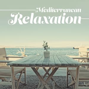 Mediterranean Relaxation - Italian Restaurant Music of Italy