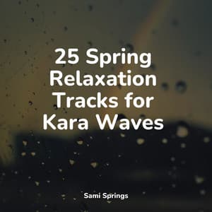 25 Spring Relaxation Tracks for Kara Waves - Kundalini Yoga