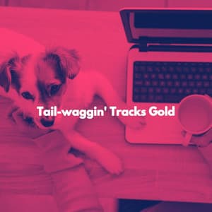 Tail-waggin' Tracks Gold - Easy Listening Morning Music