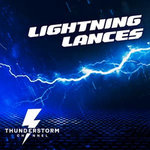 Lightning Lances - Thunderstorm Channel