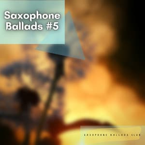 Saxophone Ballads #5 - Saxophone Ballads Club