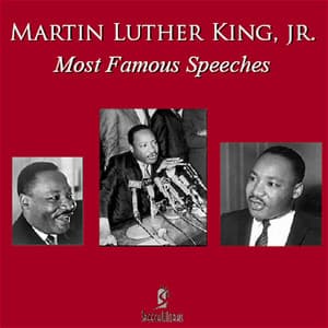 Most Famous Speeches - Martin Luther King, Jr.