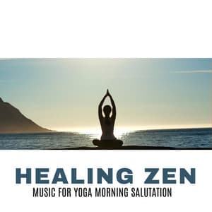 Healing Zen - Music for Yoga Morning Salutation and Buddhist Meditation Songs - Soham Hari
