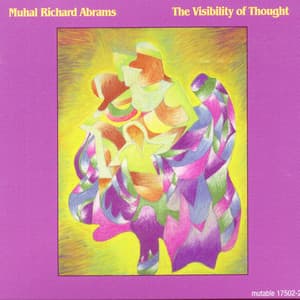 The Visibility Of Thought - Muhal Richard Abrams