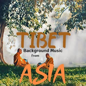 Tibet: Background Music from Asia: Singing Bowls and Tibetan Monks - Tibet Academy