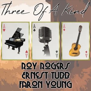 Three of a Kind: Roy Rogers, Ernest Tubb, Faron Young - Roy Rogers