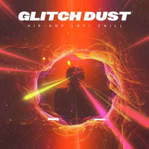 Glitch Dust - Hip-Hop Lofi Chill