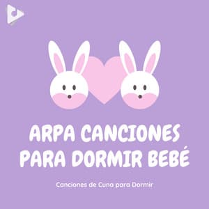 Arpa Canciones Para Dormir Bebé - Canciones de cuna para dormir