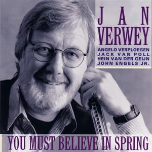 You Must Believe in Spring - Jan Verwey