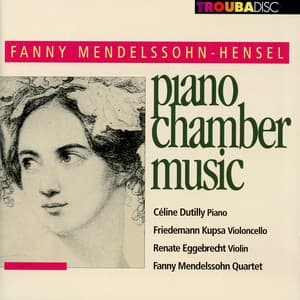 Mendelssohn-Hensel: Piano Chamber Music - Fanny Mendelssohn