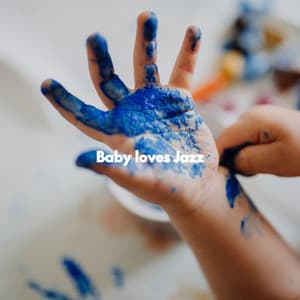 Baby loves Jazz - Easy Jazz Listening