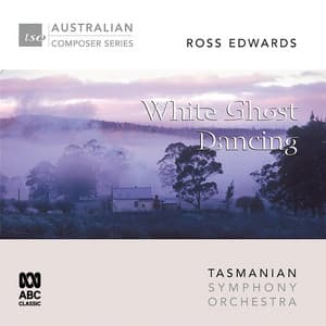 Ross Edwards – White Ghost Dancing - Ross Edwards