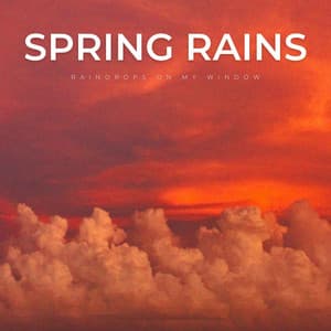 Spring Rains: Raindrops On My Window - Sunday Chillout Songs