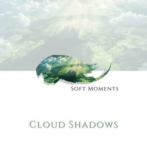 Cloud Shadows - Soft Moments