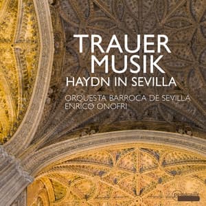 Trauermusik: Haydn in Sevilla - Enrico Onofri