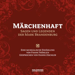 Märchenhaft – Sagen und Legenden aus der Mark Brandenburg - Frank Fröhlich