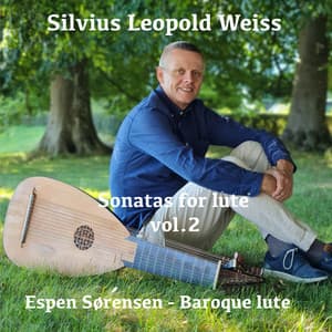 Silvius Leopold Weiss: Sonatas for Lute, Vol. 2 - Silvius Leopold Weiss