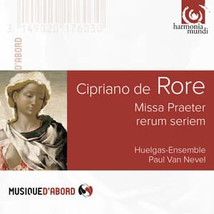 Rore: Missa Praeter rerum seriem - Cipriano de Rore