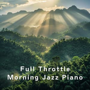 Full Throttle Morning Jazz Piano - LOVE BOSSA