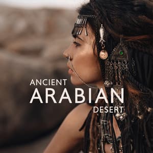 Ancient Arabian Desert: Middle Eastern Music for Meditation, Sacred Relaxation, Oriental Mood - Orient Music