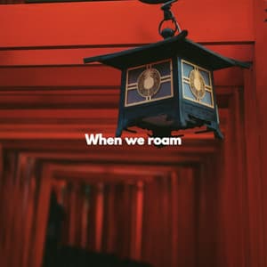 When we roam - Bossa Nova Brazil