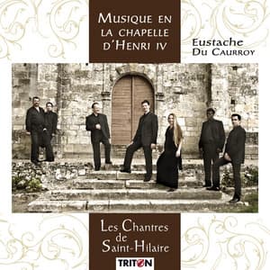 Eustache du Caurroy: Musique en la chapelle d'Henri IV - Eustache du Caurroy