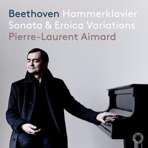 Beethoven: Hammerklavier Sonata, Op. 106 and Eroica Variations, Op. 35 - Ludwig van Beethoven