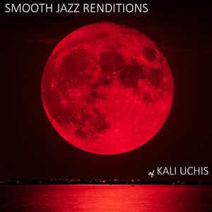 Smooth Jazz Renditions of Kali Uchis - Smooth Jazz All Stars