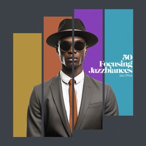 50 Focusing Jazzbiances - Jazz Office