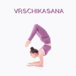 Vrschikasana: Boost the Balance of Body and Mind with Yoga - Marie Gade