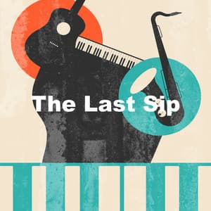 The Last Sip - Jazz Cafe Music