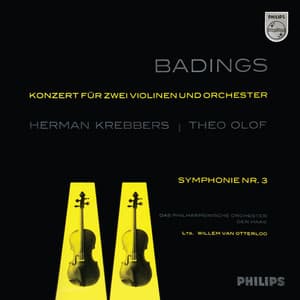 Badings: Concerto for Two Violins; Symphony No. 3 - Henk Badings