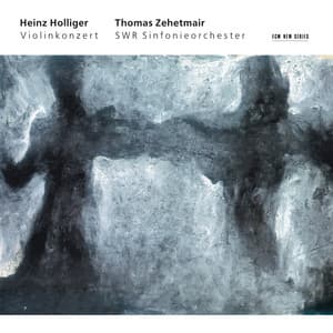 Holliger: Violinkonzert "Hommage à Louis Soutter" - Heinz Holliger
