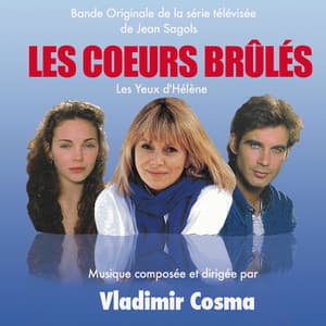 Les cœurs brûlés / Les yeux d'Hélène - Vladimir Cosma