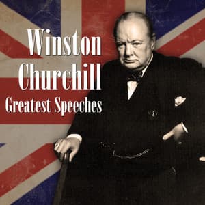 Greatest Speeches - Winston Churchill