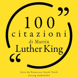 100 citazioni di Martin Luther King - Martin Luther King, Jr.