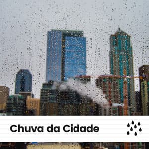 Chuva da Cidade - Sons da natureza HD