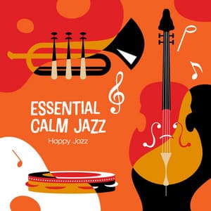 Essential Calm Jazz - Happy Jazz