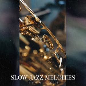Slow Jazz Melodies - Slow Jazz