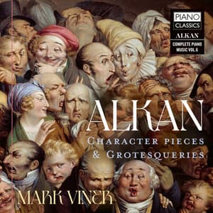 Alkan: Character Pieces & Grotesqueries - Charles-Valentin Alkan